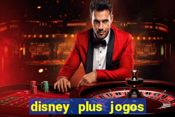 disney plus jogos de futebol